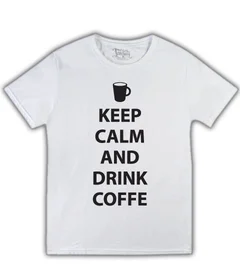 Keep Calm and Drink Coffe 